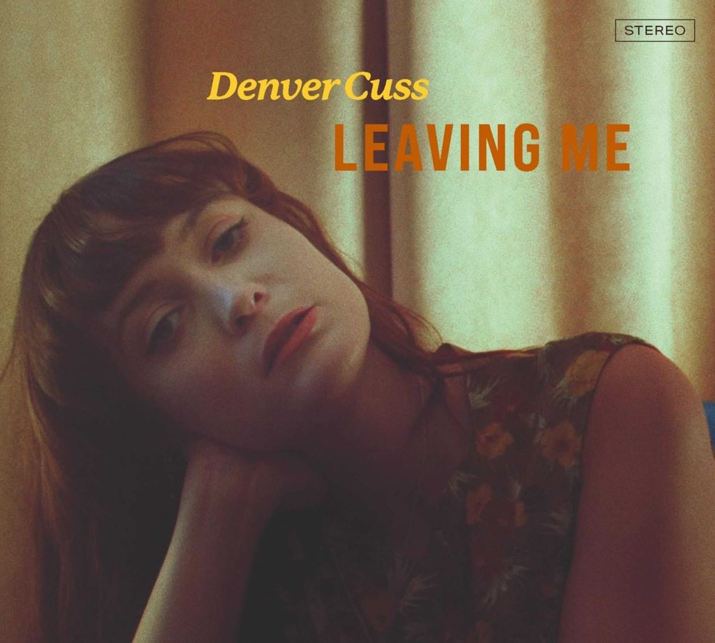 Denver Cuss „Leaving Me“ 